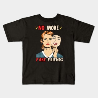 No More Fake Friends Kids T-Shirt